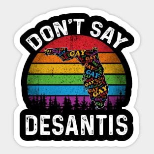 Don't Say DeSantis Florida Say Gay LGBTQ Pride Anti DeSantis Sticker